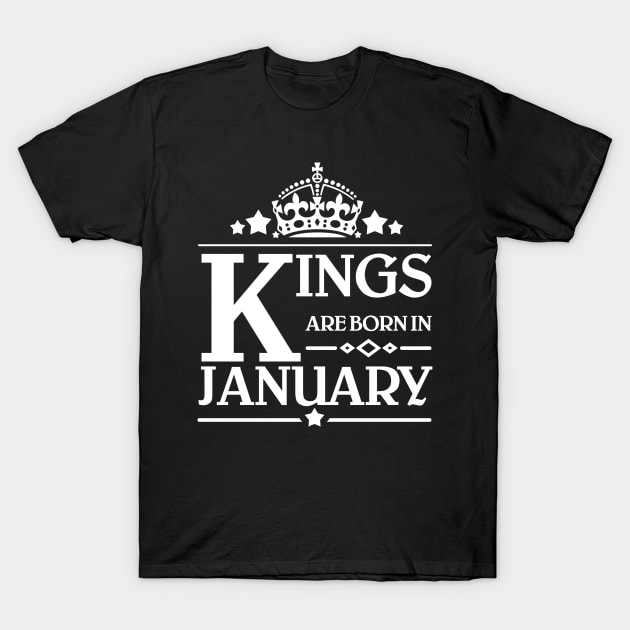 Kings are born in January T-Shirt by YAM